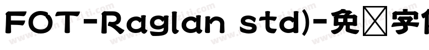 FOT-Raglan std)字体转换